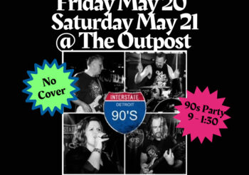 UPDATE – Interstate 90’s – Detroit Rocks the Outpost Friday, May 20 AND Saturday, May 21, 2022