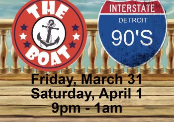 The Boat Bar Presents The Debut of Interstate 90’s – Detroit, Friday March 31st and Saturday April 1st