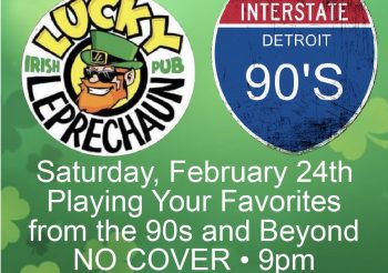 The Lucky Leprechaun Presents the Return of Interstate 90’s – Detroit Saturday, February 24th