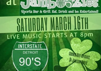 St. Practice Day at Jamboozies with Interstate 90’s – Detroit Saturday, March 16