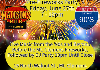 Mt. Clemens Fireworks Party at Madison’s with Interstate 90’s – Detroit